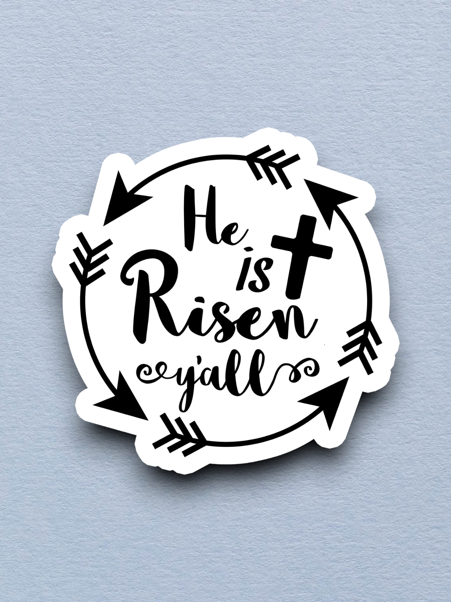 He Is Risen Y'all 01 - Faith Sticker