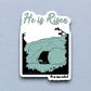 He is Risen - Faith Sticker