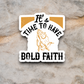 It's Time to Have Bold Faith 01 - Faith Sticker