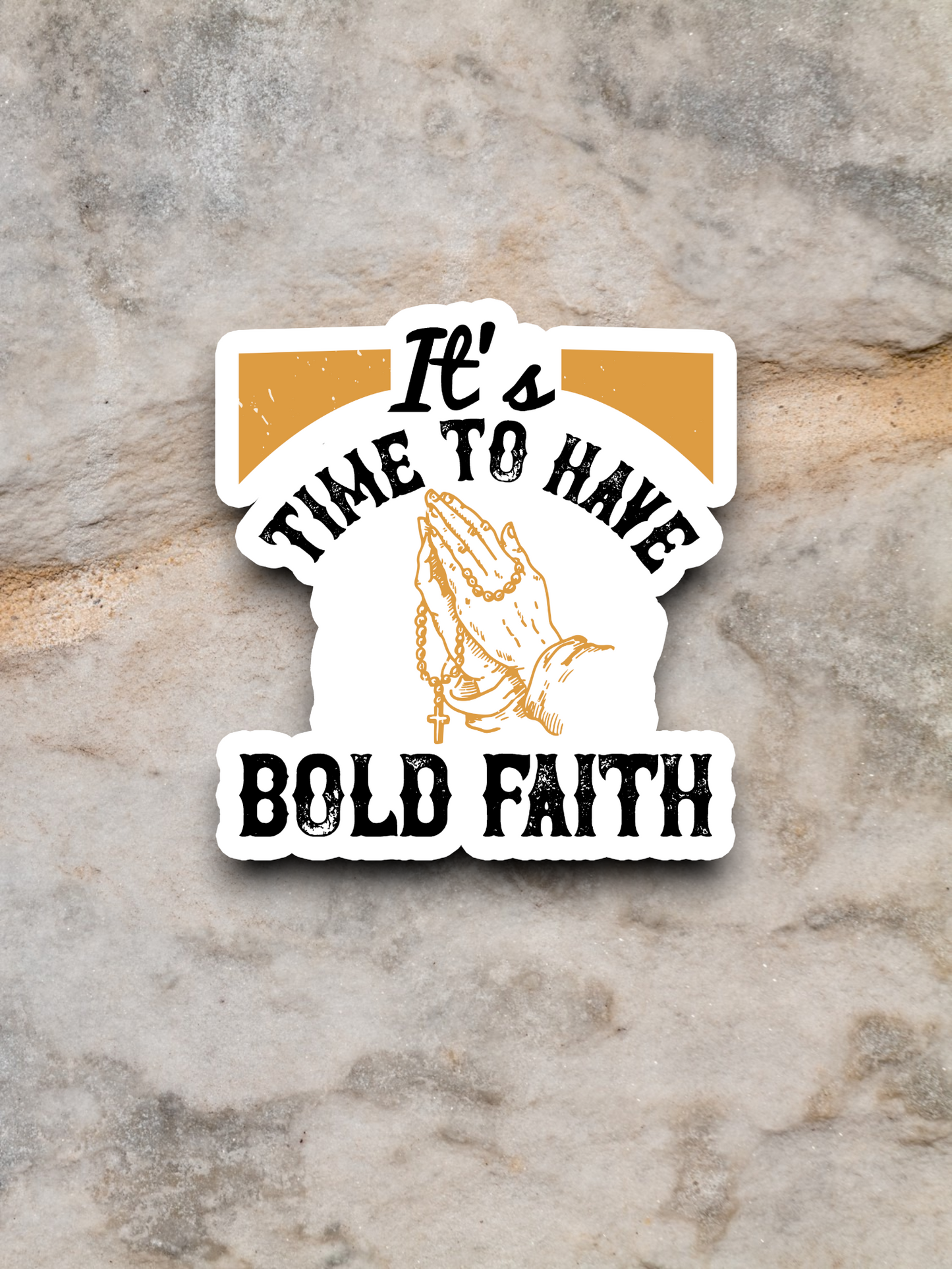 It's Time to Have Bold Faith 01 - Faith Sticker