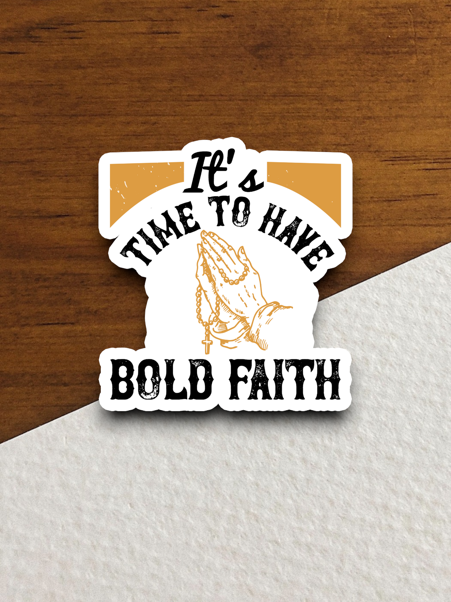 It's Time to Have Bold Faith 01 - Faith Sticker