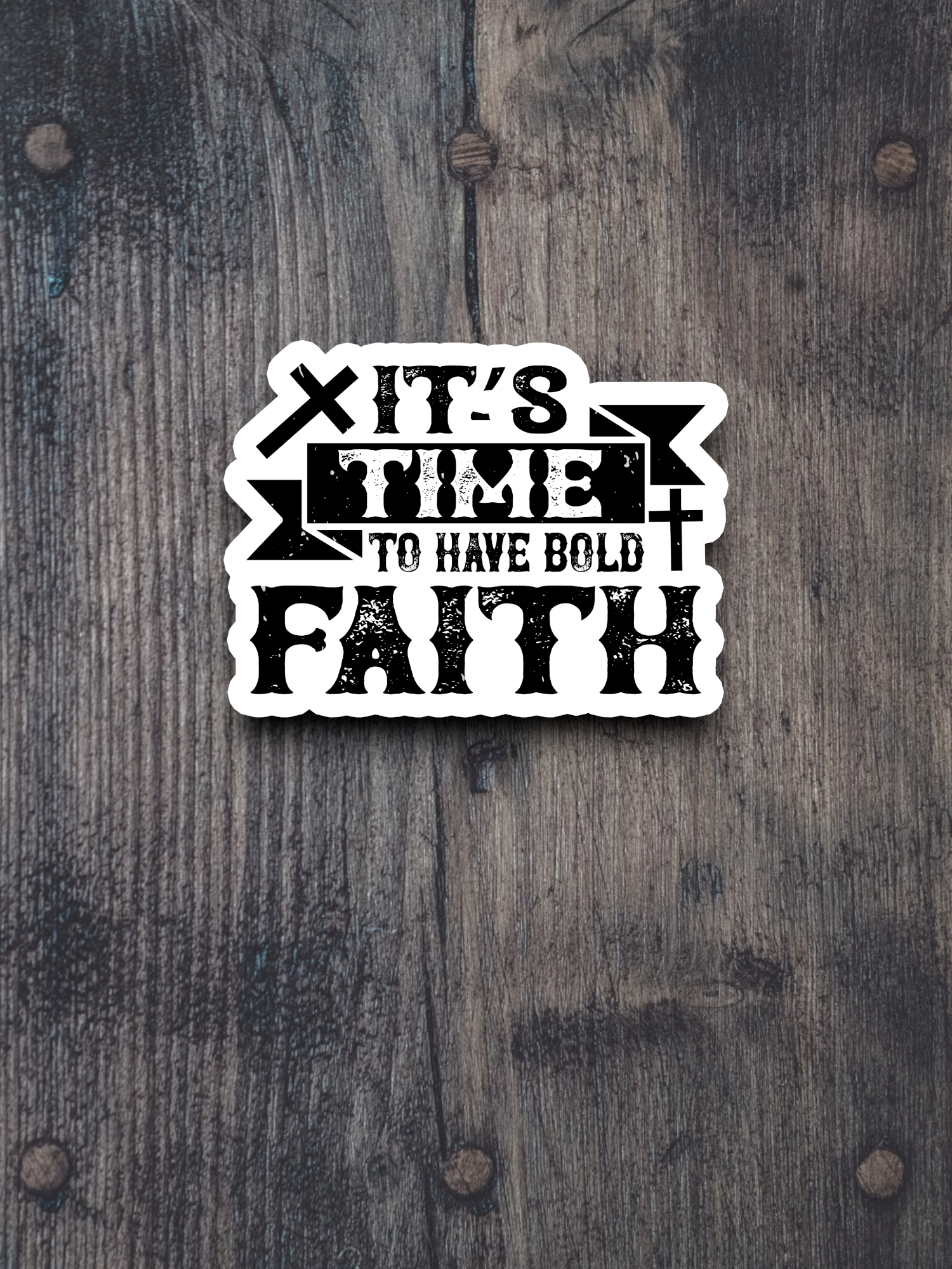 It's Time to Have Bold Faith 02 - Faith Sticker