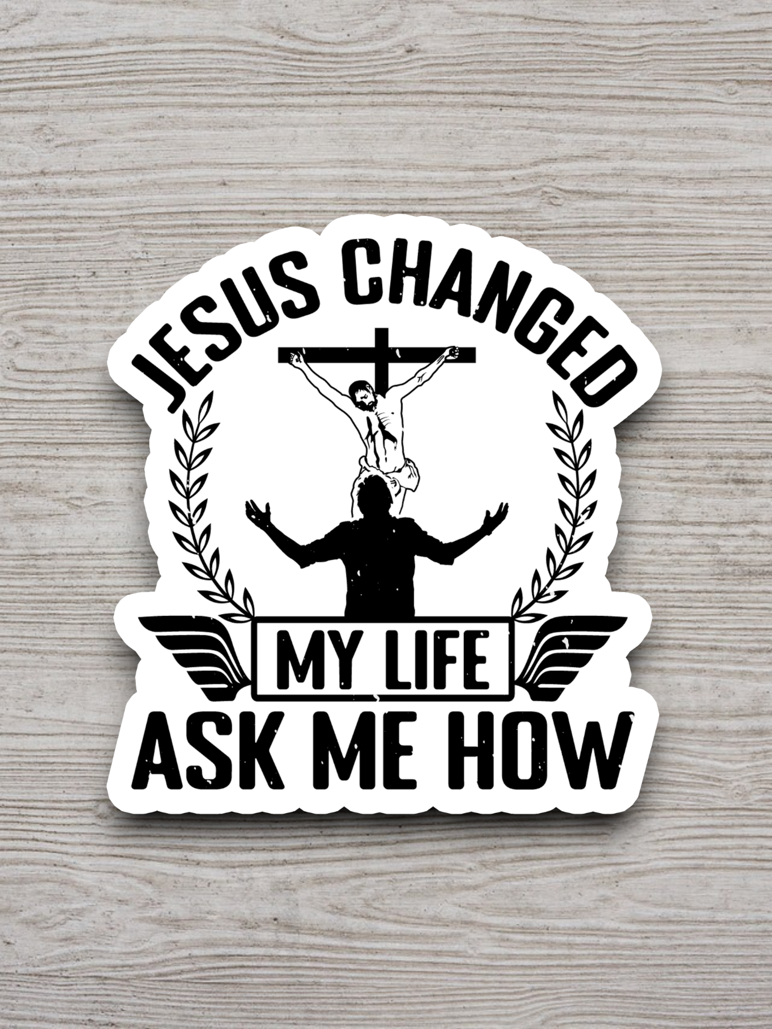 Jesus Changed My Life Ask Me How  Faith Sticker