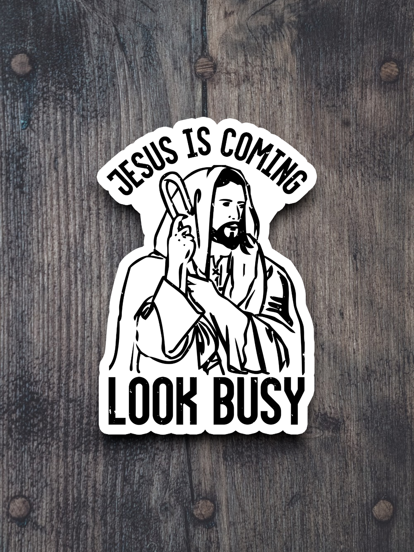 Jesus Is Coming Look Busy Faith Sticker