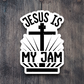 Jesus Is My Jam Faith Sticker