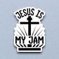 Jesus Is My Jam Faith Sticker