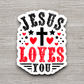 Jesus Loves You Sticker