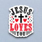 Jesus Loves You Sticker