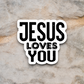 Jesus Loves You Sticker