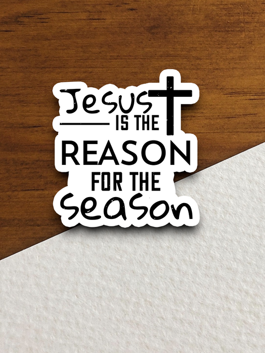 Jesus is the Reason For the Season Sticker