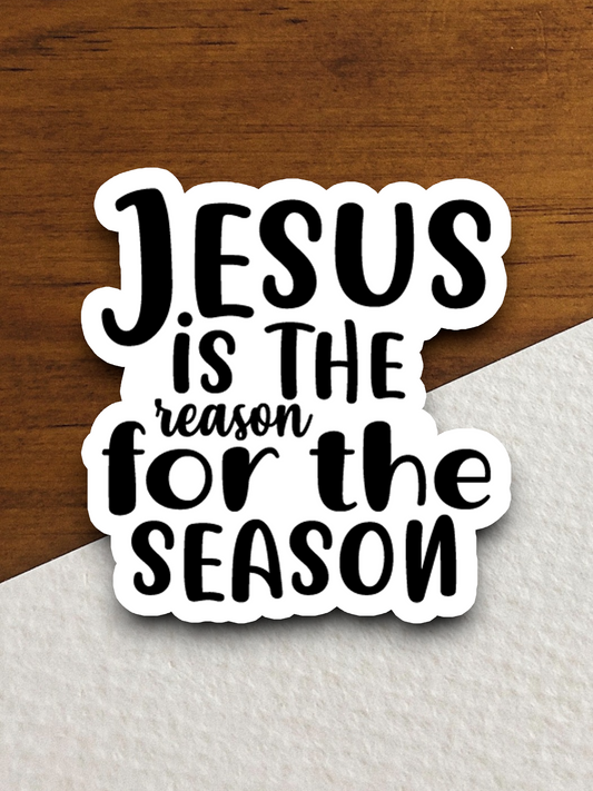 Jesus is the Reason For the Season Sticker