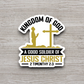 Kingdom of God A Good Soldier of Jesus Christ Faith Sticker