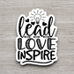 Lead Love Inspire Sticker