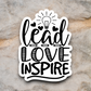 Lead Love Inspire Sticker