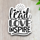 Lead Love Inspire Sticker