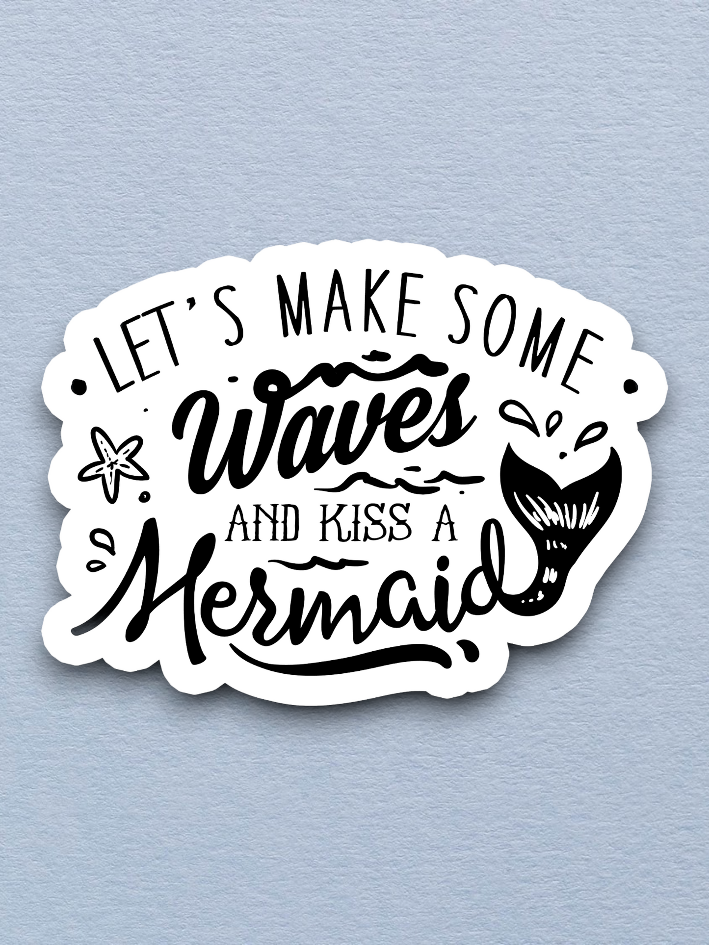 Let's Make Some Waves and Kiss a Mermaid Animal Sticker