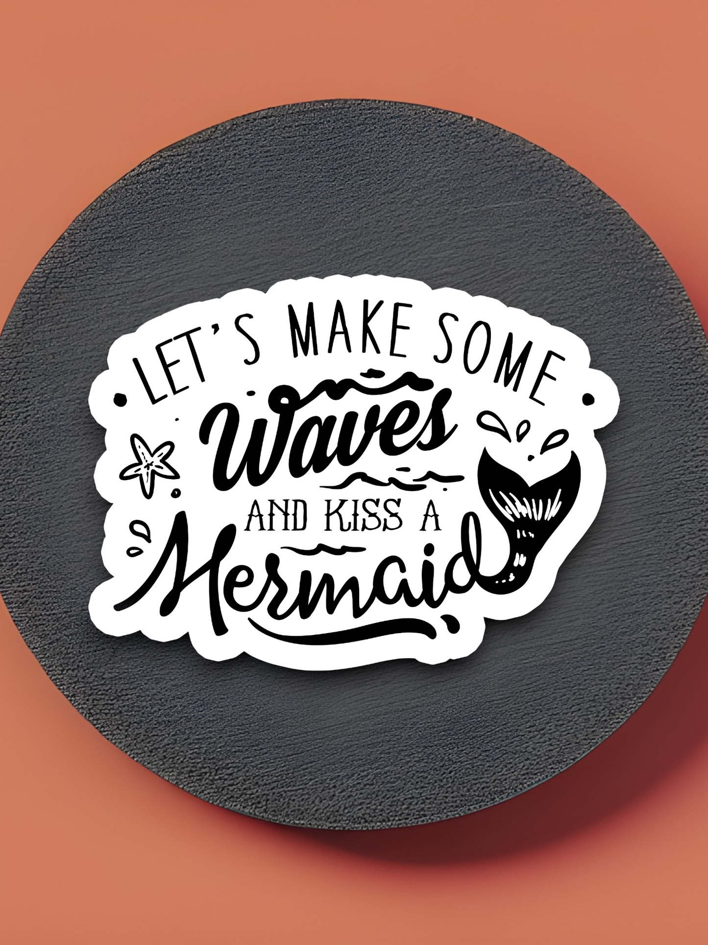 Let's Make Some Waves and Kiss a Mermaid Animal Sticker