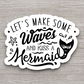 Let's Make Some Waves and Kiss a Mermaid Animal Sticker