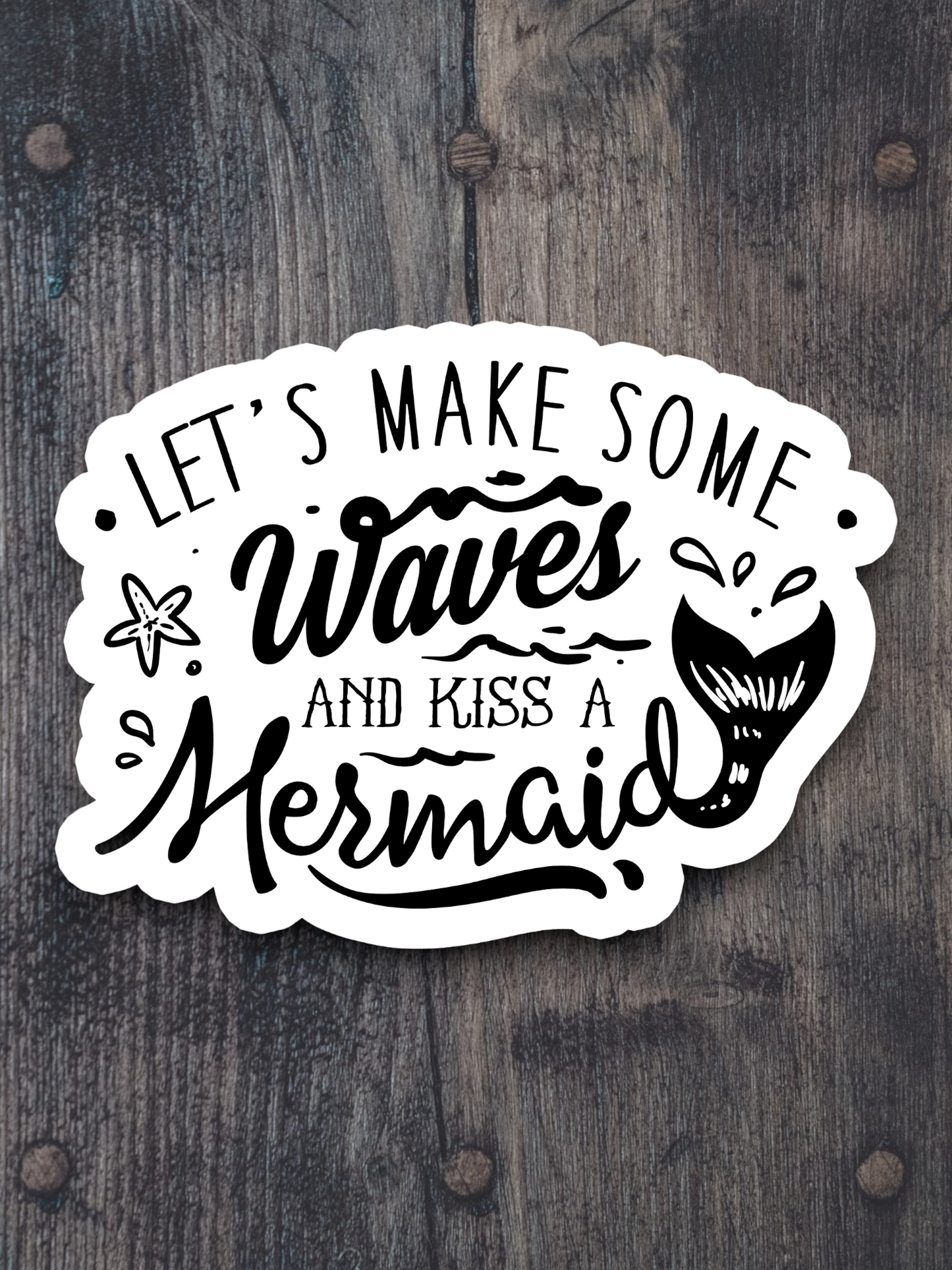 Let's Make Some Waves and Kiss a Mermaid Animal Sticker