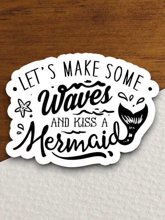 Let's Make Some Waves and Kiss a Mermaid Animal Sticker