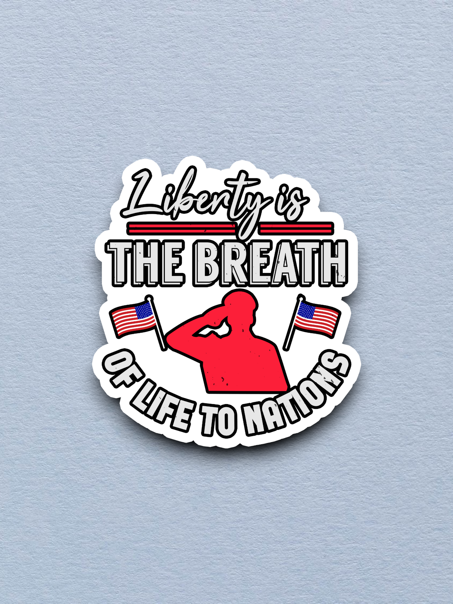 Liberty is the Breath of Life to Nations Sticker