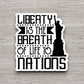 Liberty is the Breath of Life to Nations Sticker