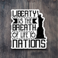 Liberty is the Breath of Life to Nations Sticker