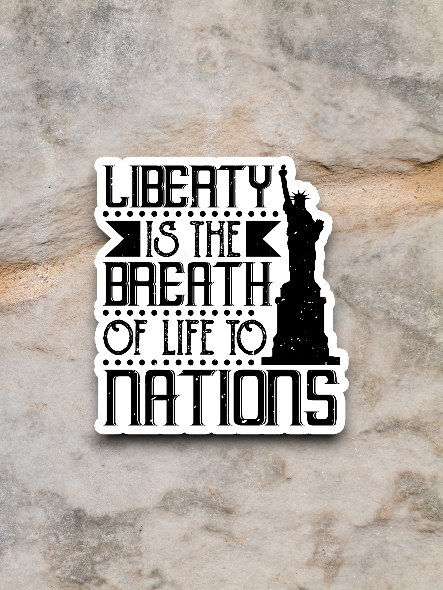 Liberty is the Breath of Life to Nations Sticker