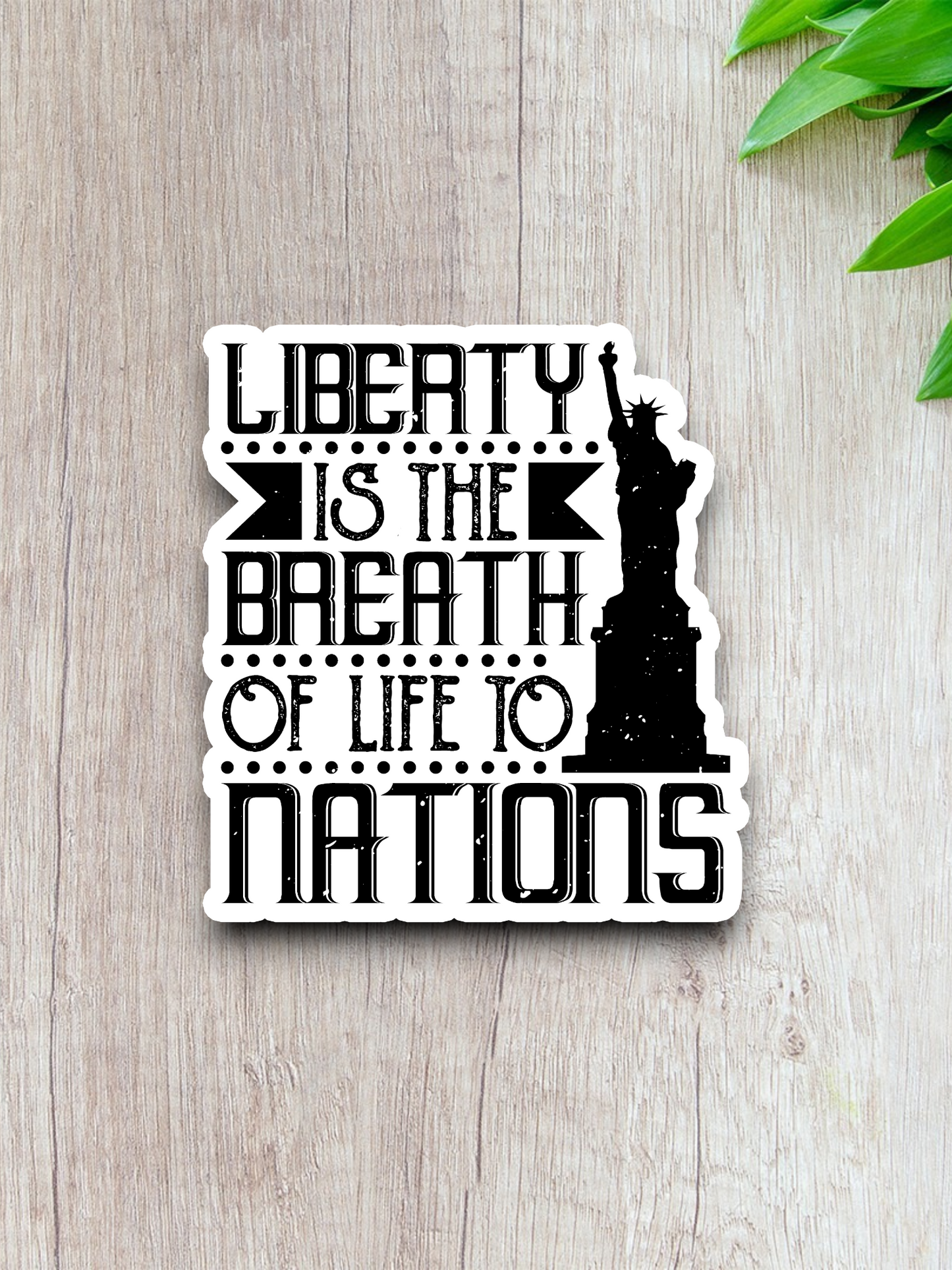 Liberty is the Breath of Life to Nations Sticker