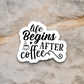 Life Begins After Coffee Sticker