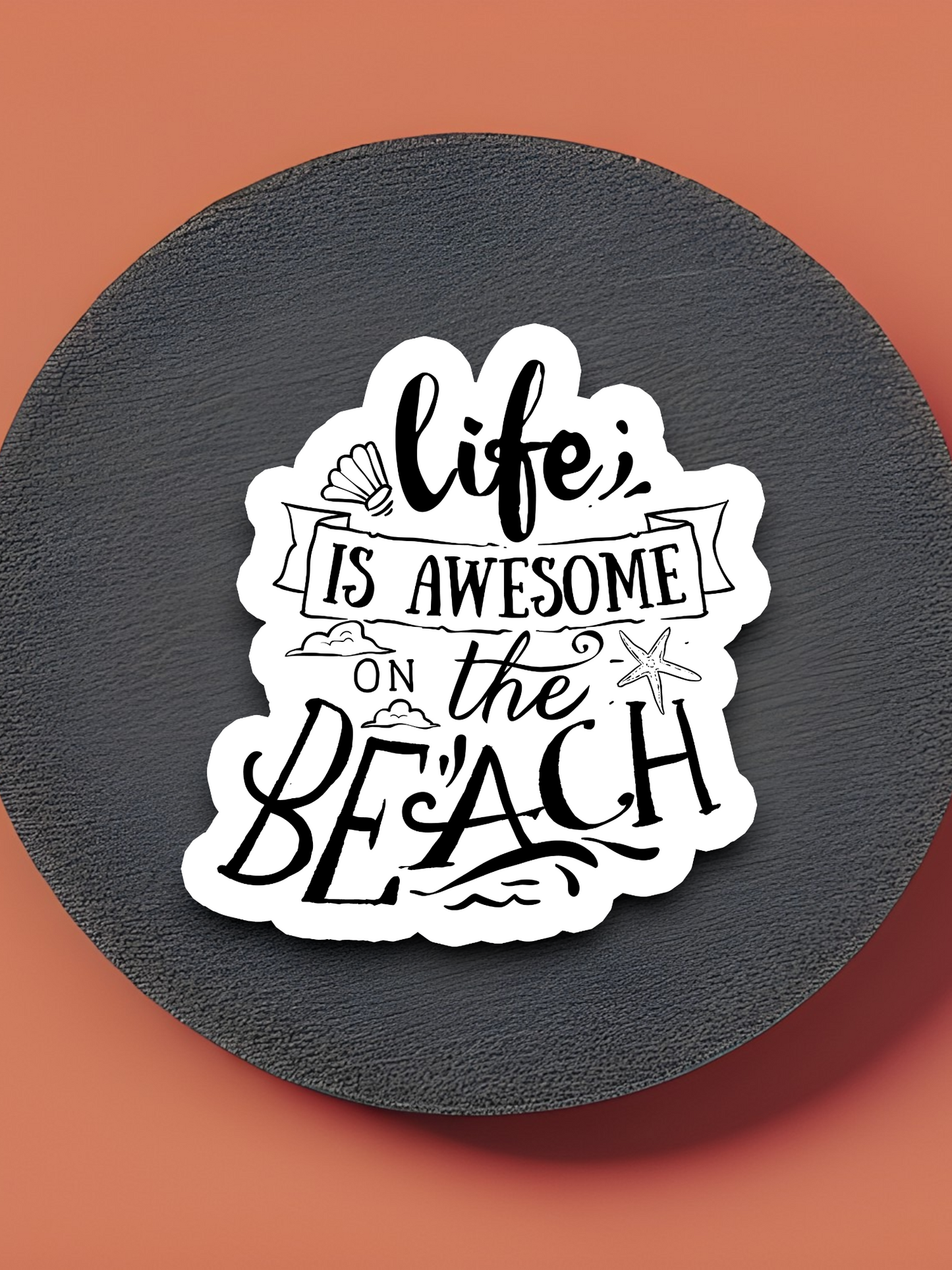 Life is Awesome on the Beach Sticker