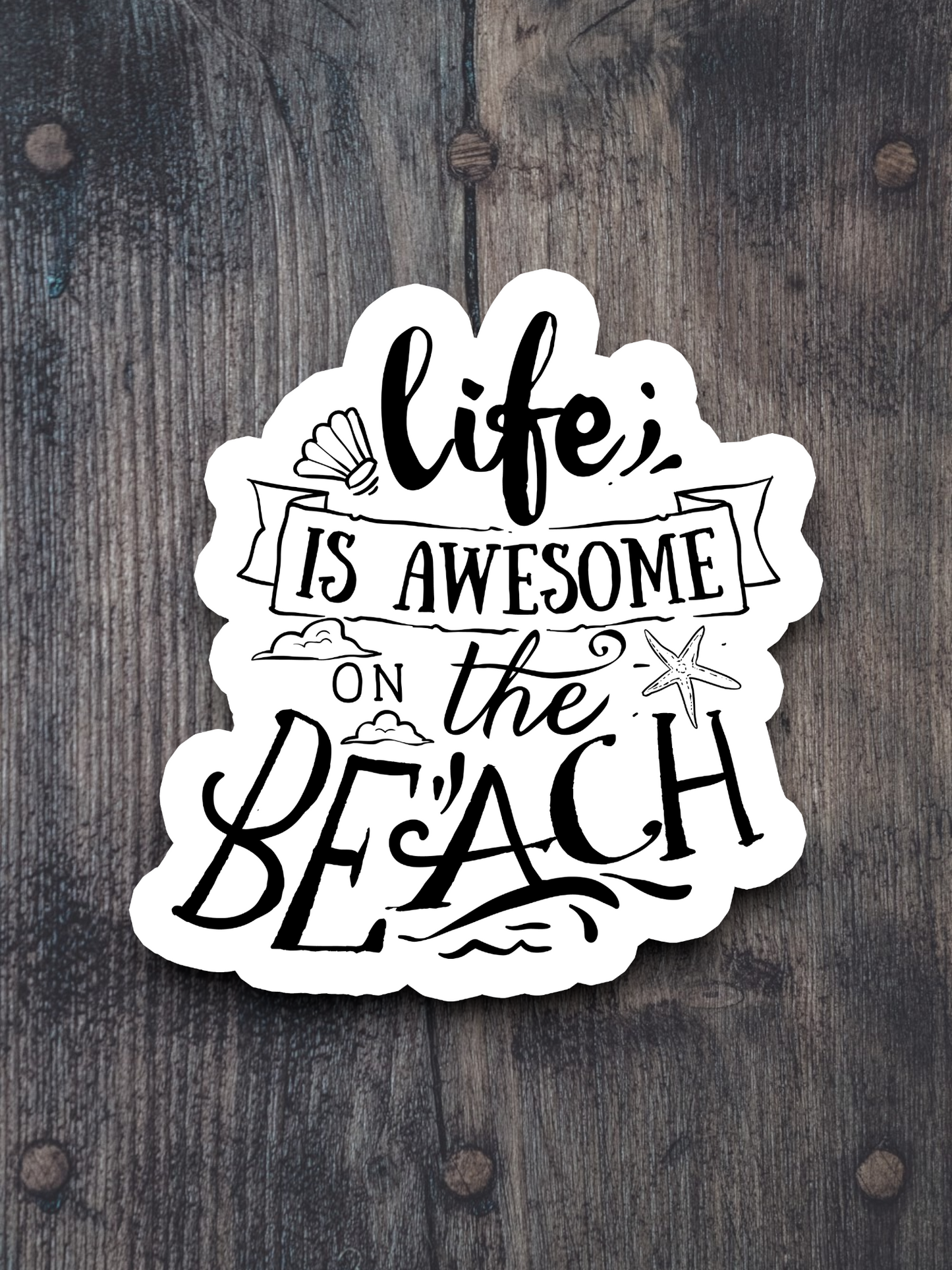 Life is Awesome on the Beach Sticker