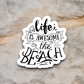 Life is Awesome on the Beach Sticker