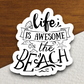 Life is Awesome on the Beach Sticker