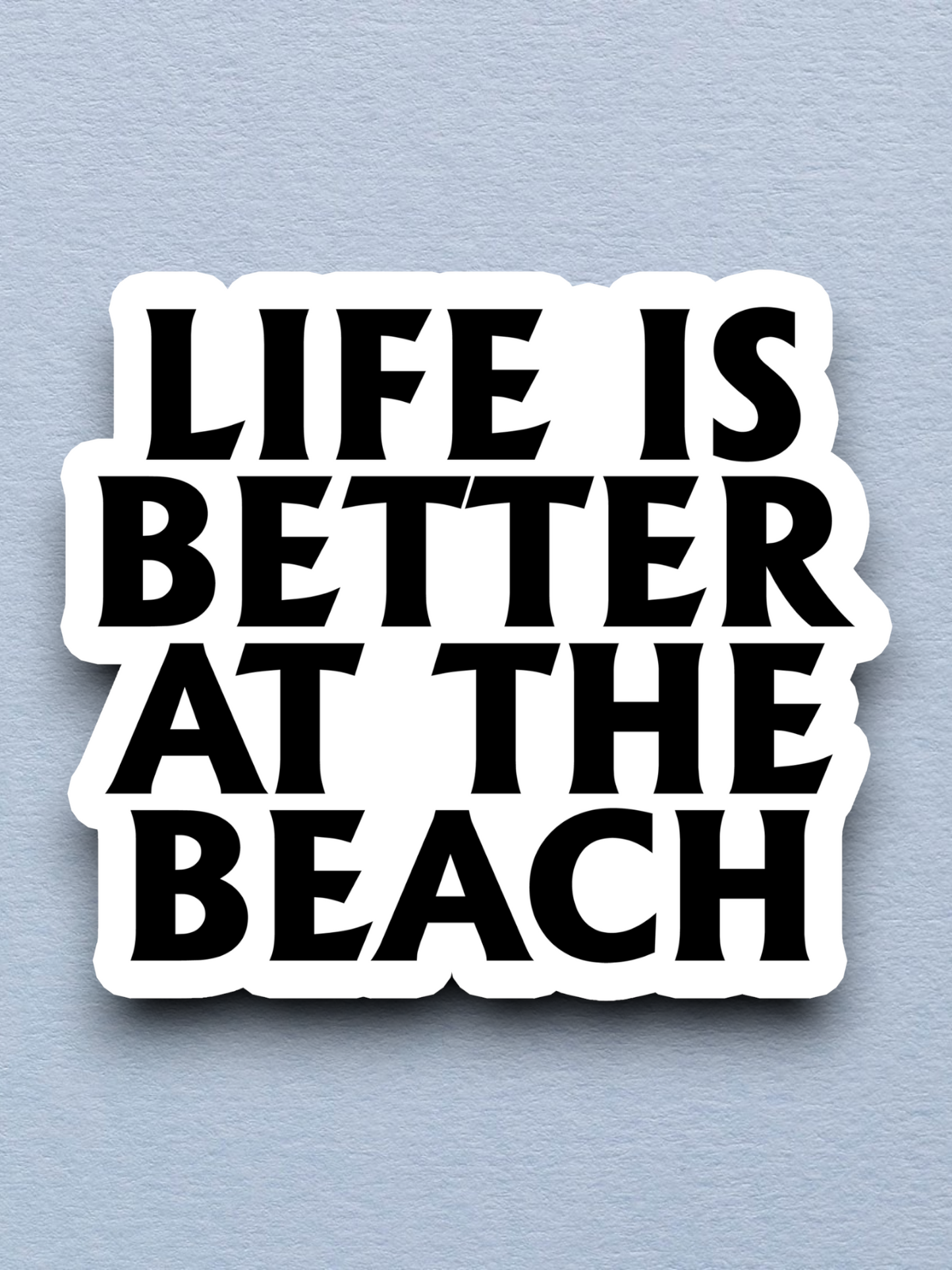 Life is Better at the Beach Travel Sticker