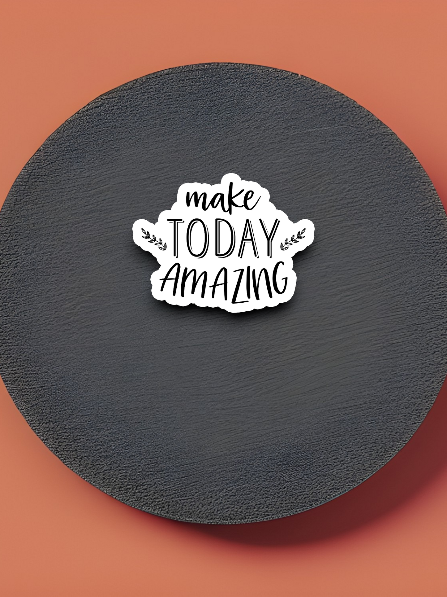 Make Today Amazing - Faith Sticker