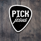 Pick Jesus Faith Sticker