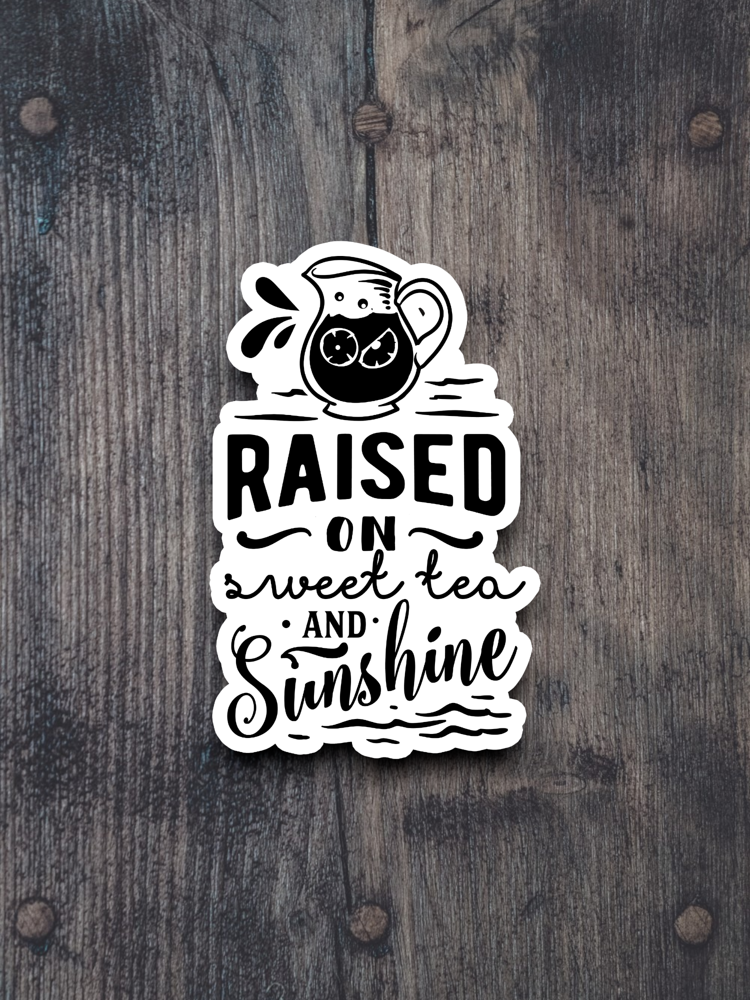 Raised on Sweet Tea and Sunshine Drinking Sticker