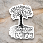 Rooted in Faith  1 Faith Sticker