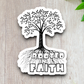 Rooted in Faith  1 Faith Sticker