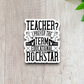 Teacher I Prefer The Term Educational Rock Star School Sticker