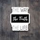 The Way The Truth The Life Faith Sticker