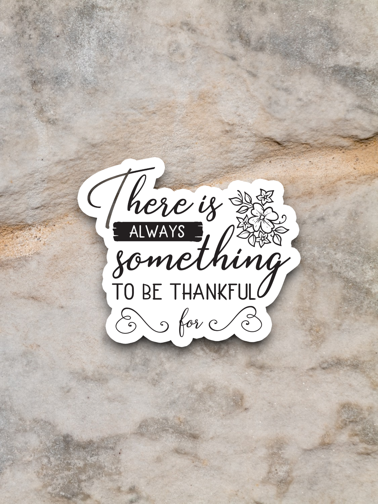 There is Always Something to be Thankful for Faith Sticker