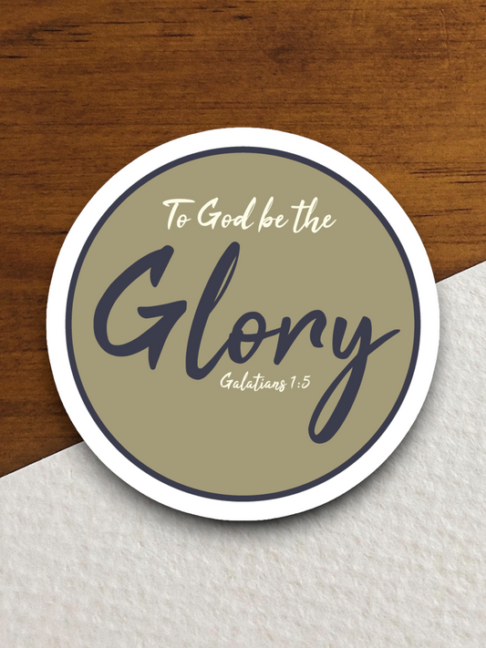 To God be the Glory - Faith Sticker