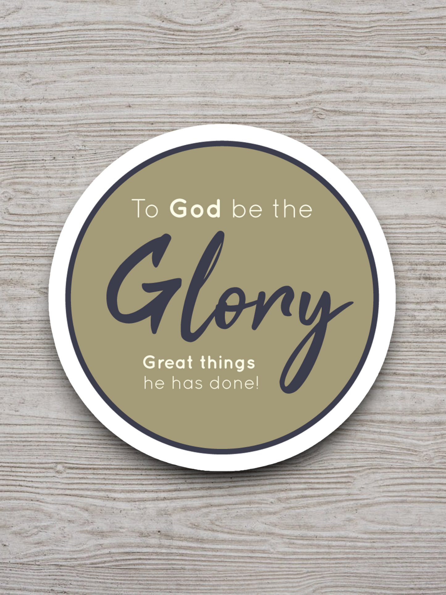 To God be the Glory Great Things He Has - Version 01 - Faith Sticker