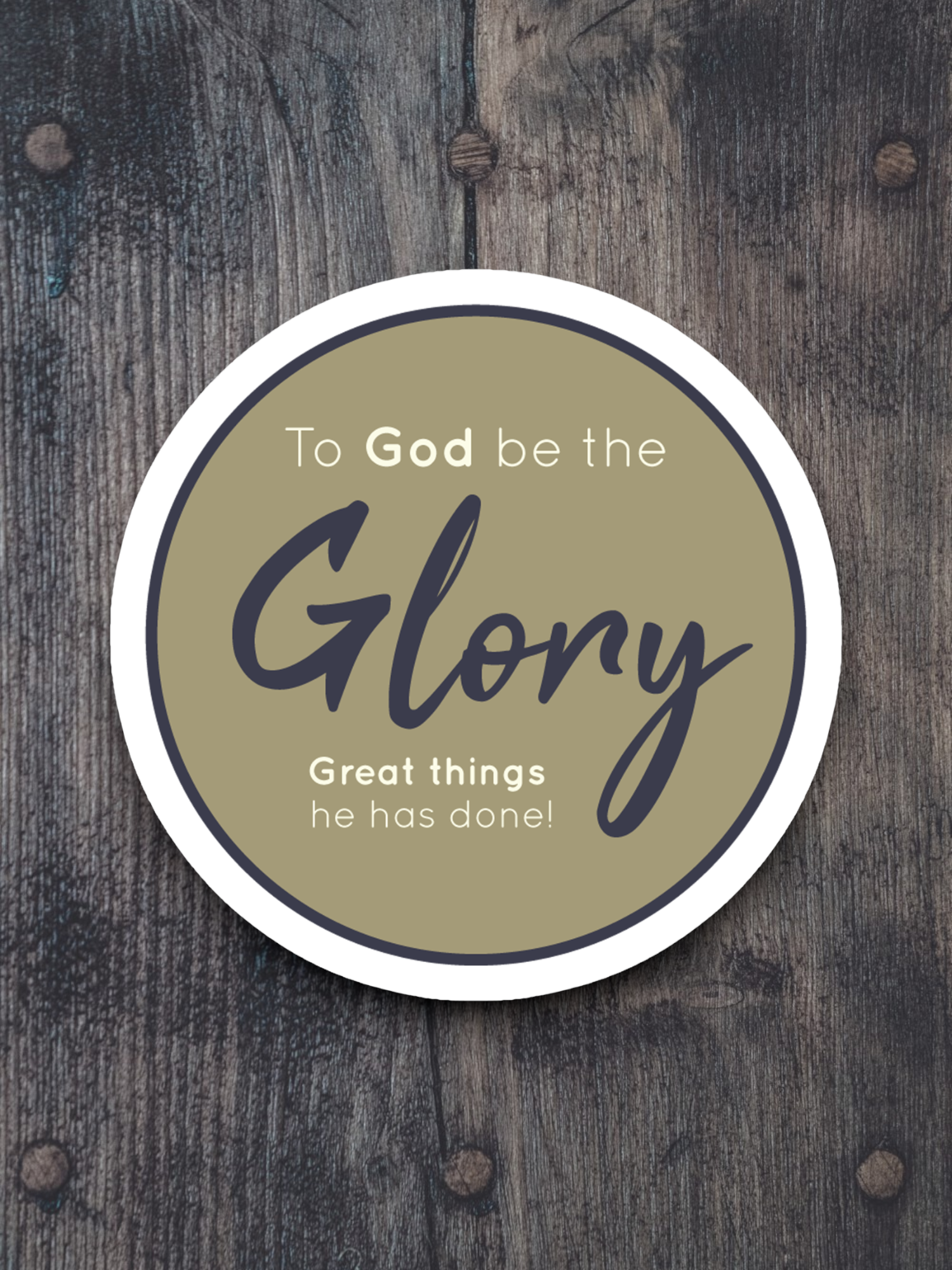 To God be the Glory Great Things He Has - Version 01 - Faith Sticker