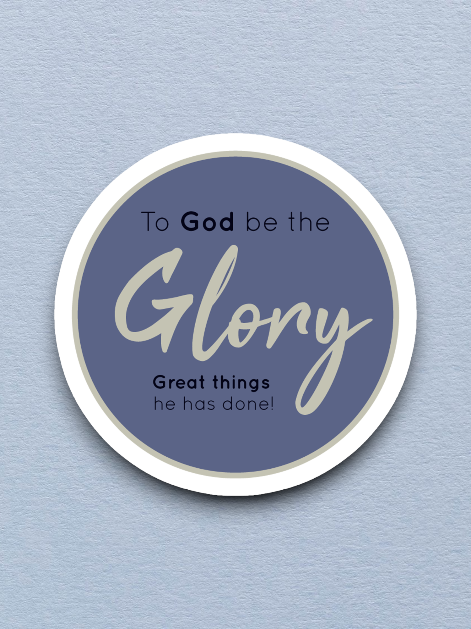 To God be the Glory Great Things He Has Done Faith Sticker