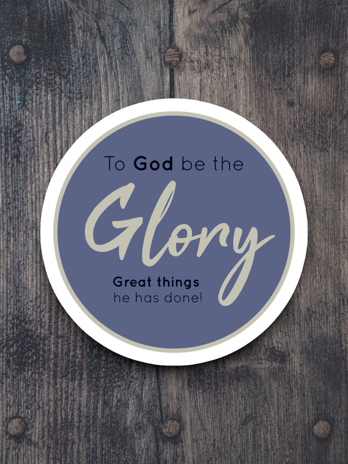 To God be the Glory Great Things He Has Done Faith Sticker