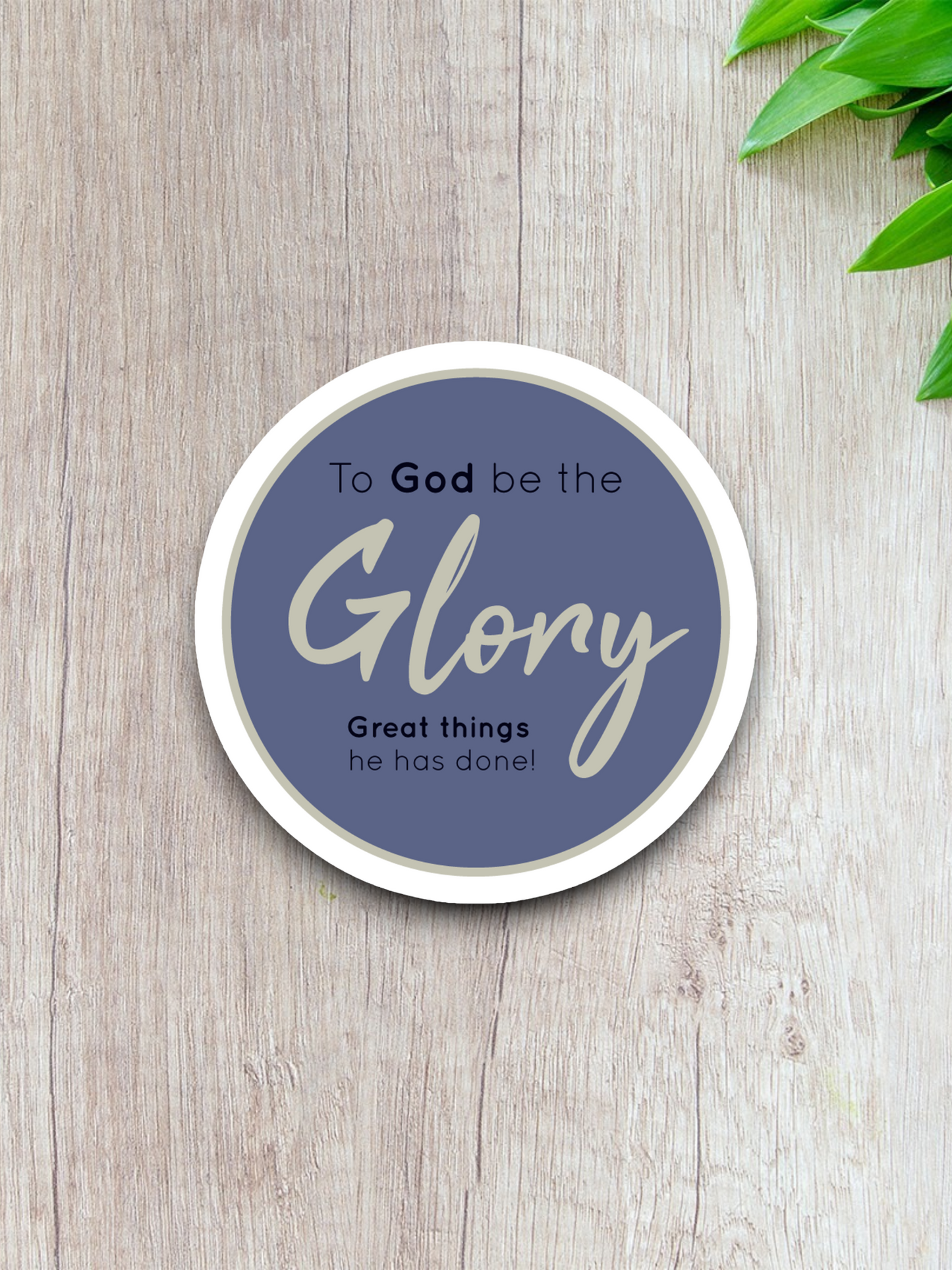 To God be the Glory Great Things He Has Done Faith Sticker