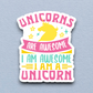 Unicorns Are Awesome I Am Awesome Animal Sticker
